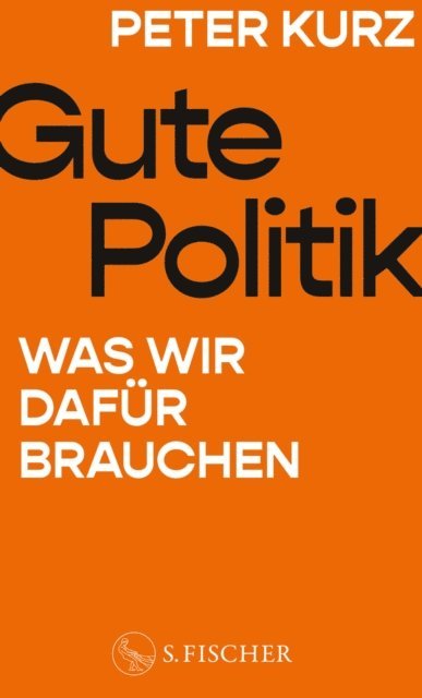 Peter Kurz - Gute Politik, E-bok
