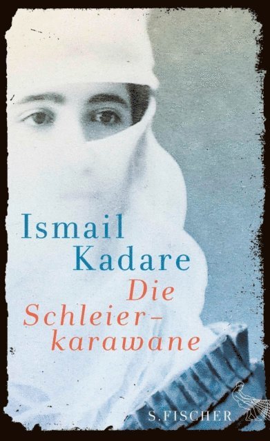 Ismail Kadare - Die Schleierkarawane, E-bok
