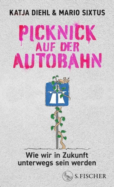 Mario Sixtus, Katja Diehl - Picknick auf der Autobahn, E-bok