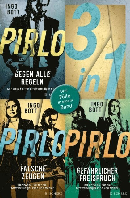Ingo Bott - Pirlo - Gegen alle Regeln / Pirlo - Falsche Zeugen / Pirlo - Gefährlicher Freispruch – Drei Fälle für die Strafverteidiger Pirlo und Mahler in einem Band, E-bok