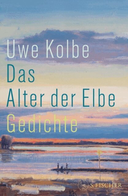 Uwe Kolbe - Das Alter der Elbe, E-bok