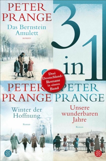 Peter Prange - Das Bernstein-Amulett / Winter der Hoffnung / Unsere wunderbaren Jahre - Drei Deutschland-Romane in einem Band, E-bok