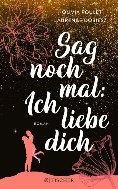 Laurence Dobiesz, Olivia Poulet - Sag noch mal: Ich liebe dich, E-bok. Tillgänglighet: Lägg i varukorg