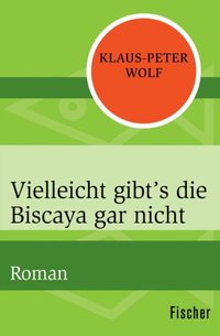 Vielleicht gibt''s die Biscaya gar nicht