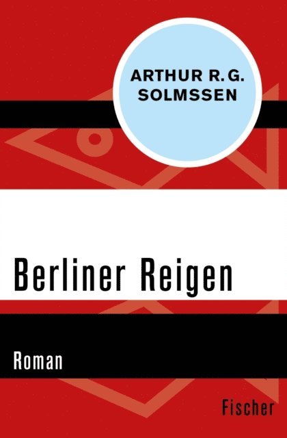 Arthur R. G. Solmssen - Berliner Reigen, E-bok