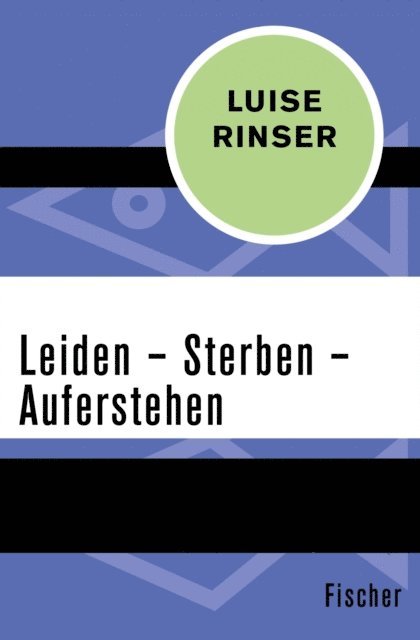 Luise Rinser - Leiden – Sterben – Auferstehen, E-bok