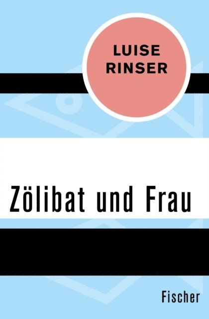 Luise Rinser - Zölibat und Frau, E-bok
