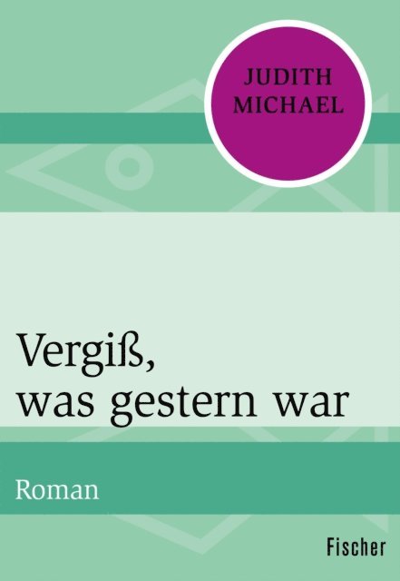 Judith Michael - Vergiß, was gestern war, E-bok