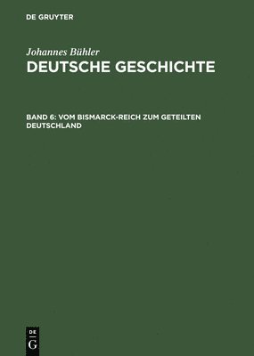 Johannes Bühler - Vom Bismarck-Reich Zum Geteilten Deutschland, Inbunden