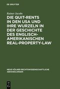 Die Quit-Rents in den USA und ihre Wurzeln in der Geschichte des englisch-amerikanischen Real-Property-Law