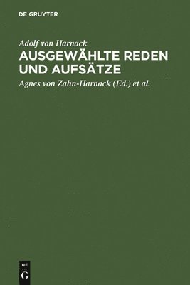 Adolf Von Harnack, Agnes Von Zahn-Harnack, Axel Von Harnack - Ausgewählte Reden Und Aufsätze, Inbunden