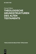 Theologische Grundstrukturen DES Alten Testaments