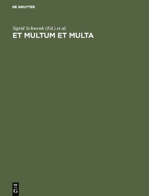 Sigrid Schwenk, Gunnar Tilander, Carl Arnold Willemsen - Et Multum et Multa, Inbunden
