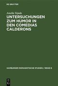 Untersuchungen Zum Humor in Den Comedias Calderons