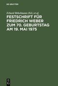 Festschrift Fur Friedrich Weber Zum 70. Geburtstag Am 19. Mai 1975