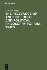 The Relevance of Ancient Social and Political Philosophy for our Times