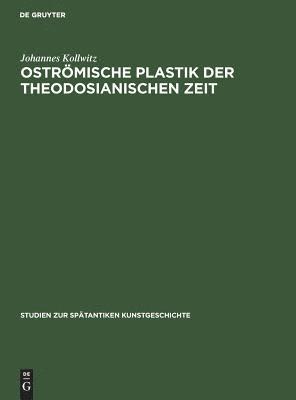 Johannes Kollwitz - Oströmische Plastik der theodosianischen Zeit, Inbunden. Tillgänglighet: Tillfälligt slut