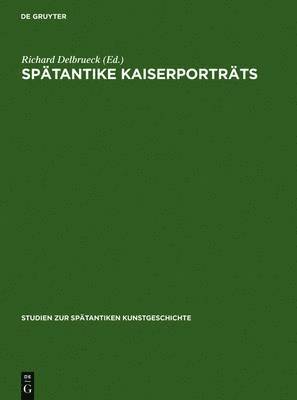 Richard Delbrueck - Spätantike Kaiserporträts, Inbunden. Tillgänglighet: Tillfälligt slut
