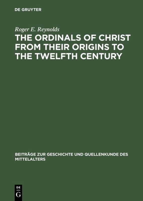 Roger E. Reynolds - Ordinals of Christ from their Origins to the Twelfth Century, Inbunden