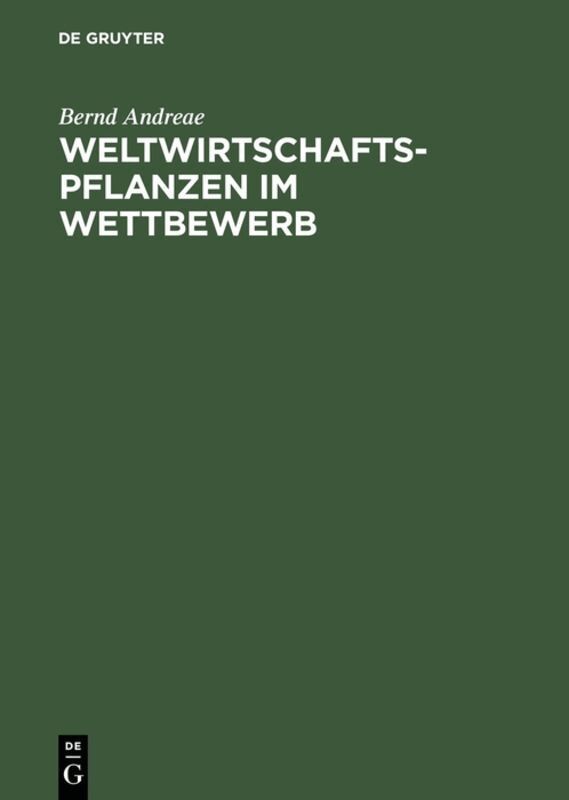 Bernd Andreae - Weltwirtschaftspflanzen im Wettbewerb, Inbunden