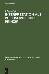Interpretation als philosophisches Prinzip