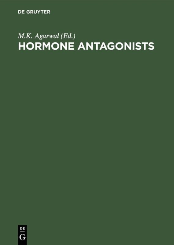 M.K. Agarwal - Hormone antagonists, Inbunden