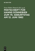 Festschrift Fur Hanns Dunnebier Zum 75. Geburtstag Am 12. Juni 1982