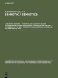 Semiotik / Semiotics. 1. Teilband