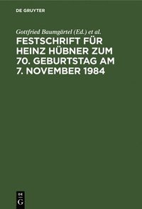 Festschrift Fr Heinz Hbner Zum 70. Geburtstag Am 7. November 1984