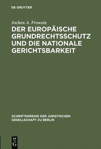 Der europische Grundrechtsschutz und die nationale Gerichtsbarkeit