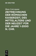 Zeitrechnung der r�mischen Kaiserzeit, des Mittelalters und der Neuzeit f�r die Jahre 1-2000 n. Chr.