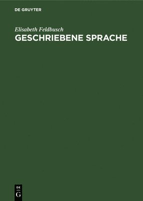Elisabeth Feldbusch - Geschriebene Sprache, Inbunden