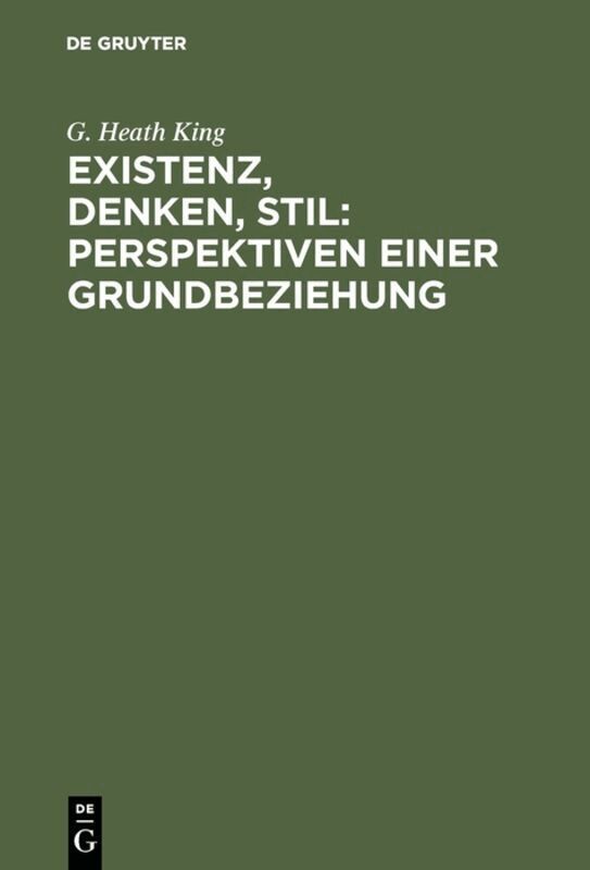 G. Heath King - Existenz, Denken, Stil: Perspektiven einer Grundbeziehung, Inbunden. Tillgänglighet: Lägg i varukorg
