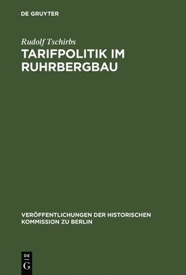 Rudolf Tschirbs - Tarifpolitik im Ruhrbergbau, Inbunden. Tillgänglighet: Lägg i varukorg