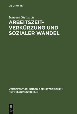 Irmgard Steinisch - Arbeitszeitverkürzung und sozialer Wandel, Inbunden. Tillgänglighet: Lägg i varukorg