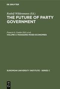 The Future of Party Government Vol. 3: Managing Mixed Economics