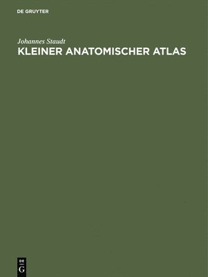 Johannes Staudt - Kleiner Anatomischer Atlas, Inbunden. Tillgänglighet: Lägg i varukorg