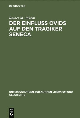 Rainer M Jakobi - Einfluss Ovids auf den Tragiker Seneca, Inbunden. Tillgänglighet: Lägg i varukorg