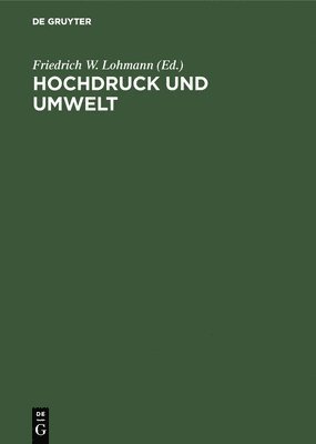 Friedrich W Lohmann - Hochdruck und Umwelt, Inbunden