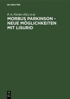 P -A Fischer, B Frieling - Morbus Parkinson - neue Möglichkeiten mit Lisurid, Inbunden. Tillgänglighet: Lägg i varukorg