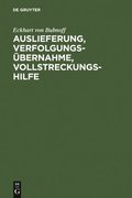 Auslieferung, Verfolgungs�bernahme, Vollstreckungshilfe