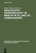 Geschichtswissenschaft in Berlin Im 19. Und 20. Jahrhundert