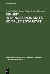 Einheit. Interdisziplinarit�t. Komplementarit�t