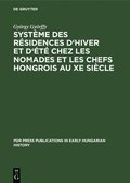 Systme Des Rsidences d'Hiver Et d't Chez Les Nomades Et Les Chefs Hongrois Au Xe Sicle