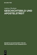 Geschichtsbild Und Apostelstreit : Eine Forschungsgeschichtliche Und Exegetische Studie Uber Den Antiochenischen Zwischenfall (Beihefte