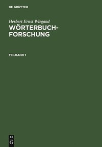 Herbert Ernst Wiegand: Wrterbuchforschung. Teilband 1