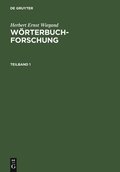 Herbert Ernst Wiegand: W�rterbuchforschung. Teilband 1