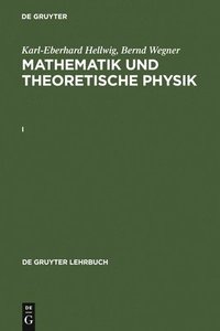 Karl-Eberhard Hellwig; Bernd Wegner: Mathematik Und Theoretische Physik. I