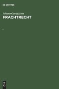 Johann Georg Helm: Frachtrecht. I