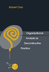 Organizational Analysis as Deconstructive Practice